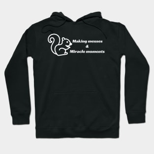 Making messes & miracle moments - Wildlife rehabilitator Hoodie